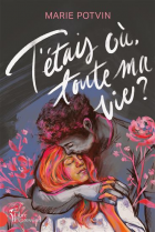 T'étais où toute ma vie ?