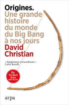 Origines : une histoire du monde du Big Bang à nos jours.